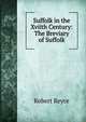 Suffolk in the Xviith Century: The Breviary of Suffolk, Robert Reyce 