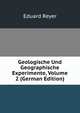 Geologische Und Geographische Experimente, Volume 2 (German Edition), Eduard Reyer 