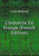 L'industrie En Eruope (French Edition), Louis Reybaud 