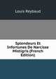 Splendeurs Et Infortunes De Narcisse Mistigris (French Edition), Louis Reybaud 