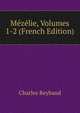 Mezelie, Volumes 1-2 (French Edition), Charles Reybaud 