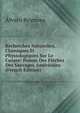 Recherches Naturelles, Chimiques Et Physiologiques Sur Le Curare: Poison Des Fleches Des Sauvages Americains (French Edition), Alvaro Reynoso 