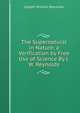 The Supernatural in Nature, a Verification by Free Use of Science By J.W. Reynolds., Joseph William Reynolds 