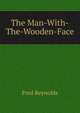 The Man-With-The-Wooden-Face, Fred Reynolds 