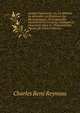 Analyse Demontr?e, Ou, La M?thode De R?soudre Les Probl?mes Des Mathematiques, Et D'apprendre Facilement Ces Sciences;: Expliqu?e & D?montr?e Dans Le . Proprietez Des Figures De (French Edition), Charles Rene Reyneau 