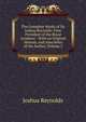 The Complete Works of Sir Joshua Reynolds: First President of the Royal Academy : With an Original Memoir, and Anecdotes of the Author, Volume 2, Joshua Reynolds 