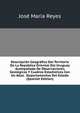 Descripcion Geografica Del Territorio De La Republica Oriental Del Uruguay Acompanada De Observaciones Geologicas Y Cuadros Estadisticos Con Un Atlas . Departamentos Del Estado (Spanish Edition), Jose Maria Reyes 