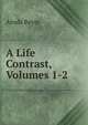 A Life Contrast, Volumes 1-2, Aroda Reym 