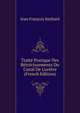 Trait? Pratique Des R?tr?cissements Du Canal De L'ur?tre (French Edition), Jean Francois Reybard 
