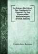 La Science Du Calcul, Des Grandeurs En General: Ou, Les Elemens Des Mathematiques (French Edition), Charles Rene Reyneau 