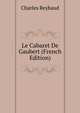 Le Cabaret De Gaubert (French Edition), Charles Reybaud 