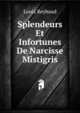 Splendeurs Et Infortunes De Narcisse Mistigris, Louis Reybaud 