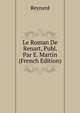 Le Roman De Renart, Publ. Par E. Martin (French Edition), Reynard 