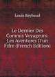 Le Dernier Des Commis Voyageurs: Les Aventures D'un Fifre (French Edition), Louis Reybaud 