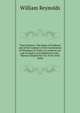 Trial Evidence: The Rules of Evidence and of the Conduct of the Examination of Witnesses in Trials at Common Law and in Equity As Established in the . Manual Adapted for Use at the Trial Table, Reynolds, William, b.1842 
