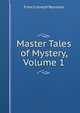 Master Tales of Mystery, Volume 1, Francis Joseph Reynolds 