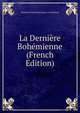 La Derniere Bohemienne (French Edition), Henriette Etiennette Fanny Arn Reybaud 