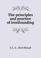The principles and practice of ironfounding, E L. b. 1864 Rhead 
