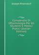 Compendio Di Oftalmologia Per Gli Studenti E Medici Pratici (Italian Edition), Joseph Rheindorf 