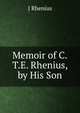 Memoir of C.T.E. Rhenius, by His Son, J Rhenius 