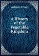 A History of the Vegetable Kingdom, William Rhind 