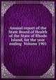 Annual report of the State Board of Health of the State of Rhode Island, for the year ending Volume 1901, 