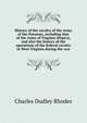 History of the cavalry of the Army of the Potomac, including that of the Army of Virginia (Pope's), and also the history of the operations of the federal cavalry in West Virginia during the war, Charles Dudley Rhodes 