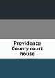Providence County court house, 