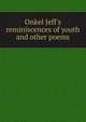 Onkel Jeff's reminiscences of youth and other poems, 