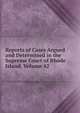 Reports of Cases Argued and Determined in the Supreme Court of Rhode Island, Volume 42, 