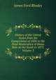History of the United States from the Compromise of 1850 to the Final Restoration of Home Rule at the South in 1877, Volume 3, Rhodes, James Ford, 1848-1927 
