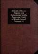 Reports of Cases Argued and Determined in the Supreme Court of Rhode Island, Volume 32, 