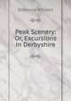 Peak Scenery: Or, Excursions in Derbyshire, Ebenezer Rhodes 