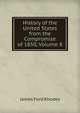 History of the United States from the Compromise of 1850, Volume 8, Rhodes, James Ford, 1848-1927 