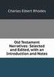 Old Testament Narratives: Selected and Edited, with an Introduction and Notes, Charles Elbert Rhodes 
