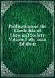 Publications of the Rhode Island Historical Society, Volume 3 (German Edition), 