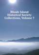 Rhode Island Historical Society Collections, Volume 7, 