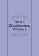 The R.I. Schoolmaster, Volume 8, 