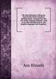 The New Instructor: Being the Second Part of the American Spelling-Book : Designed for the Use of Our Common Schools : And As an Easy Introduction to . the English Language with Propriety ., Asa Rhoads 