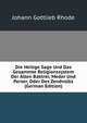 Die Heilige Sage Und Das Gesammte Religionssystem Der Alten Baktrer, Meder Und Perser, Oder Des Zendvolks (German Edition), Johann Gottlieb Rhode 