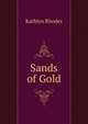 Sands of Gold, Kathlyn Rhodes 