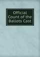 Official Count of the Ballots Cast, 