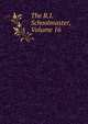 The R.I. Schoolmaster, Volume 16, 
