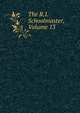 The R.I. Schoolmaster, Volume 13, 