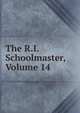 The R.I. Schoolmaster, Volume 14, 