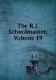 The R.I. Schoolmaster, Volume 19, 