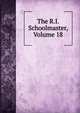 The R.I. Schoolmaster, Volume 18, 