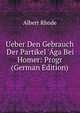 Ueber Den Gebrauch Der Partikel '?ga Bei Homer: Progr (German Edition), Albert Rhode 