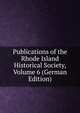 Publications of the Rhode Island Historical Society, Volume 6 (German Edition), 