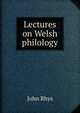 Lectures on Welsh philology, John Rhys 